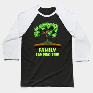 Family Camping Trip Baseball T-Shirt